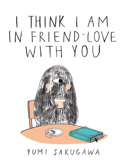 Title details for I Think I Am In Friend-Love With You by Yumi Sakugawa - Available